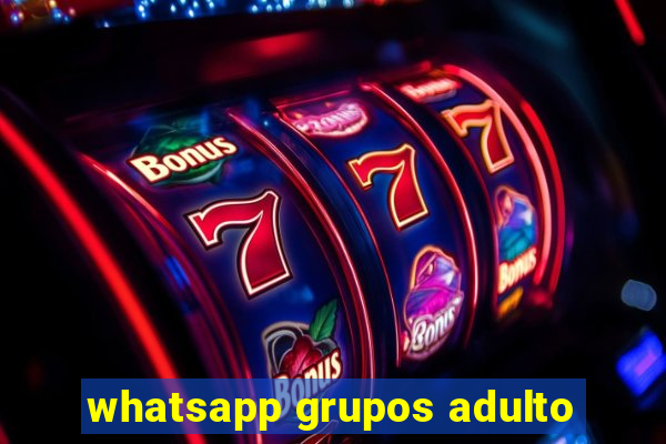 whatsapp grupos adulto